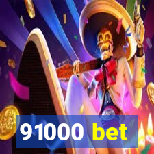 91000 bet